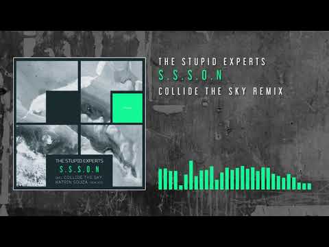 The Stupid Experts - S.S.S.O.N (Collide The Sky Remix)