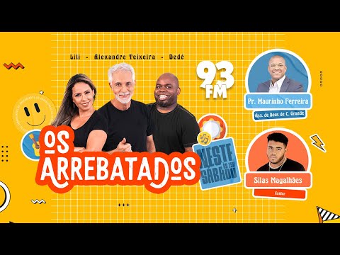 Os Arrebatados recebem o pastor Maurinho Ferreira e o cantor Silas Magalhães