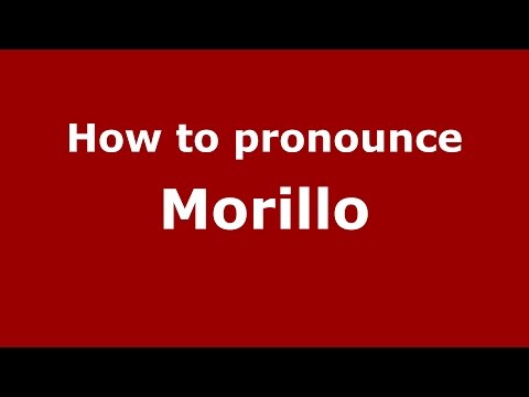 How to pronounce Morillo (Colombian Spanish/Colombia)  - PronounceNames.com