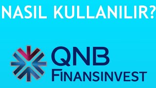 QNB Finansinvest Nasıl Kullanılır?