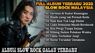 Download lagu Lagu Slow Rock Malaysia Terbaru 2025 | album paling sedih menyentuh hati | enak untuk temani santai mp3