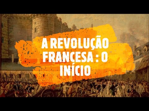 A Revolução Francesa: O início