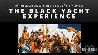 Black In Tulum Events : The All Black Yacht Experience