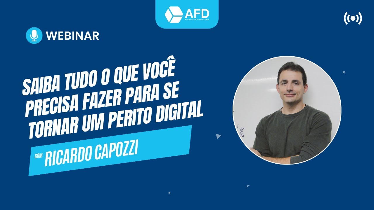 Saiba tudo o que você precisa fazer para se tornar um Perito Digital, Com o Prof. Ricardo Capozzi