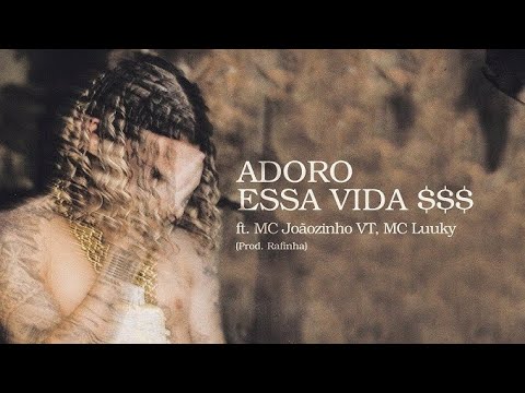Chefin ft. MC Joãozinho VT, MC Luuky - ADORO ESSA VIDA $$$ (Prod. Rafinha)