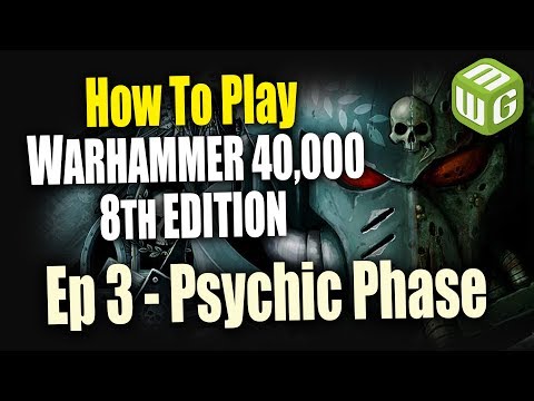 The Psychic Phase - How to Play Warhammer 40k 8th Edition Ep 3