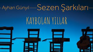 Ayhan Günyıl - Sezen Şarkıları - Kaybolan Yıllar