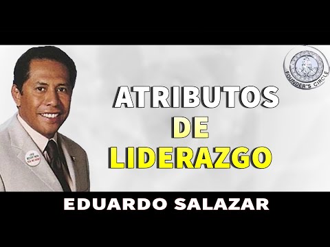 EDUARDO SALAZAR - ATRIBUTOS DE LIDERAZGO