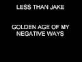 Less Than Jake - Golden Age Of My Negative Ways