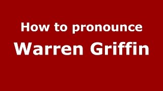 How to pronounce Warren Griffin
