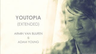 Youtopia (Extended) - Armin van Buuren &amp; Adam Young with Lyrics