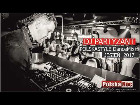 DJ Partyzant   Polskastyle DanceMix   Jesien 2017