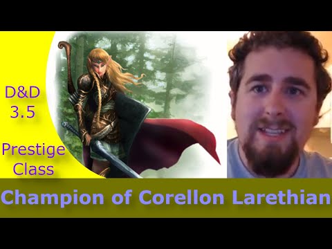 Are Champions of Corellon Larethian Any Good In D&D 3.5?