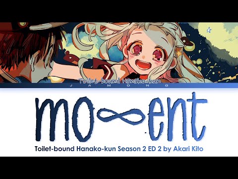 Toilet-bound Hanako-kun Season 2 - Ending 2 FULL \mo&infin;ent\ by Akari Kito (Lyrics)