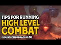 Tips For Running High Level Combat In Dungeons Dragons 5e