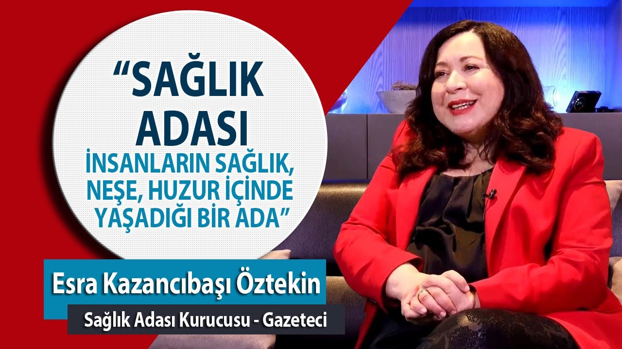 "Sağlık Adası İnsanların Sağlık, Neşe, Huzur İçinde Yaşadığı Bir Ada"