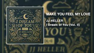 JJ Heller - Make You Feel My Love (Official Audio Video) - Bob Dylan