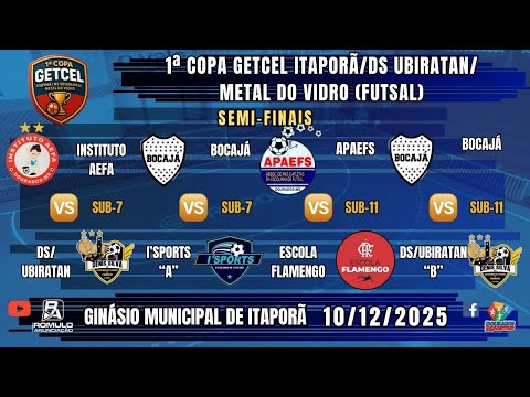 #1469 🏆 1ª Copa Getcel Itaporã/DS Ubiratan/Metal do Vidro (SEMIS / Sub-7 e 11) / ⚽ (4 JOGOS)⚽