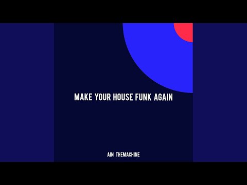 Make Your House Funk Again