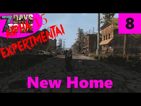 7 Days to Die Alpha 15 Experimental Gameplay 08 - New Home