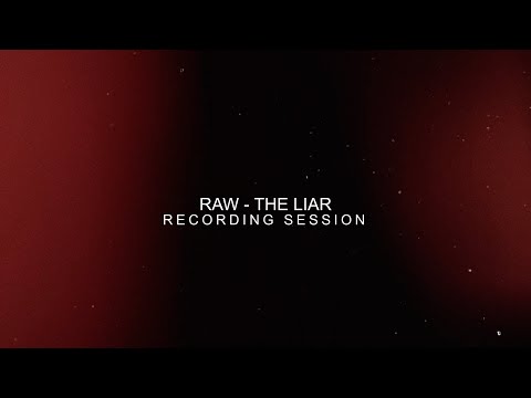 RAW - The Liar [Recording Session]