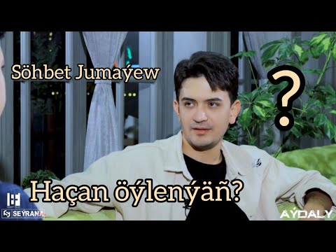 Aýdaly Söhbet Jumaýew bilen YAKYNDA