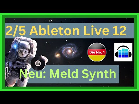 2/5 Ableton Live 12 Anfänger Tutorial-Meld - der brandneue Synthesizer