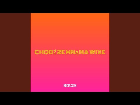 Chodź Ze Mną Na Wixe