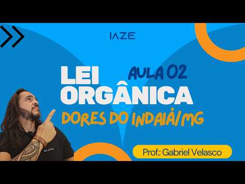 AULA #2 - LEI ORGÂNICA DE DORES DO INDAIÁ/MG
