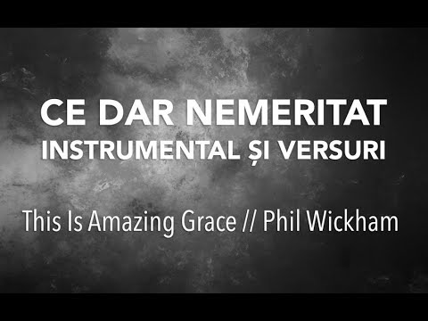 Ce dar nemeritat // This Is Amazing Grace - Phil Wickham // Instrumental și Versuri