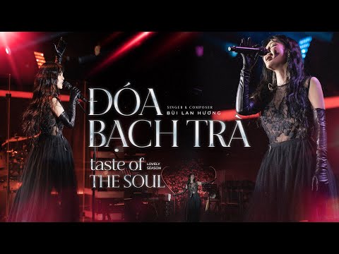 Bùi Lan Hương | Đóa Bạch Trà - Minishow Taste of THE SOUL Lovely Season