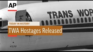 TWA Hostages Released - 1985 | Today in History | 30 June 16