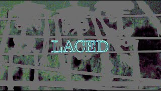LACED (2022) Video