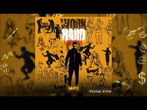 Young Zilla - Work Hard Well