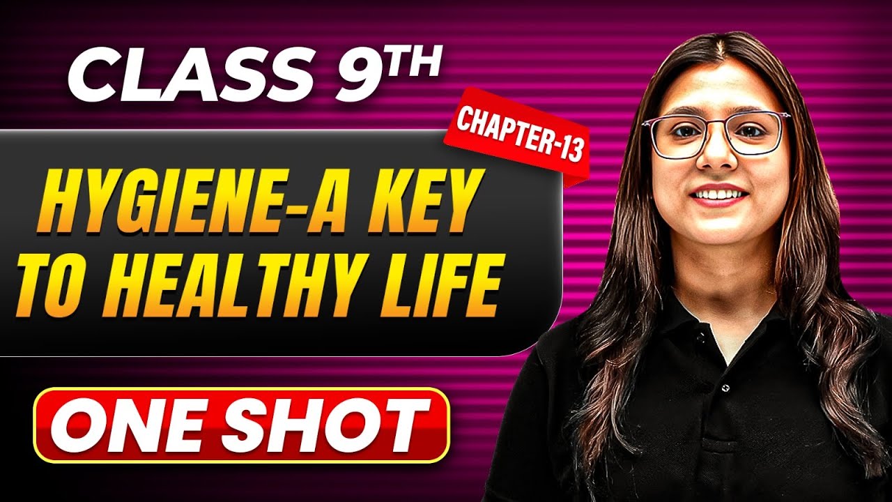 HYGIENE - A KEY TO HEALTHY LIFE in One Shot | Class 9 BIOLOGY | ICSE Board