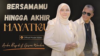 Download lagu Bersamamu Hingga Akhir Hayatku - Andra Respati ft. Gisma Wandira ( MV) mp3