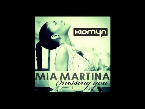 Mia Martina  - Missing You (Kidmyn Remix)