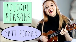 10,000 Reasons - Matt Redman (Ukulele Cover)
