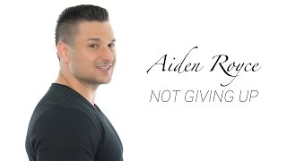 Aiden Royce - Not giving up (video teaser)