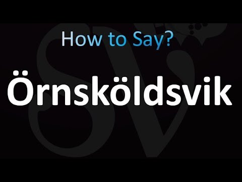 How to Pronounce Ornskoldsvik (Swedish)