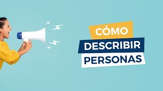 Cómo describir personas Cómo describir personas