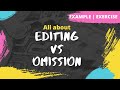 Editing and Omission | What is Editing and Omission | Example | Exercise