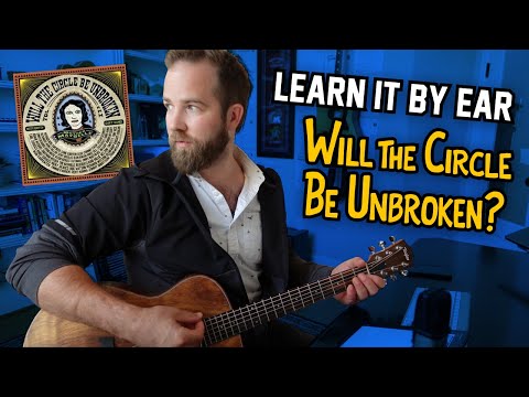 LEARN IT BY EAR: Will The Circle Be Unbroken (Nitty Gritty Dirt Band)