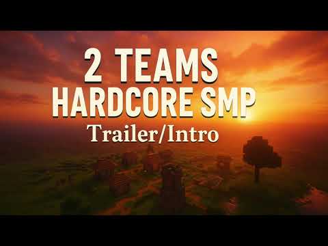 2 Teams Hardcore SMP- Trailer/intro