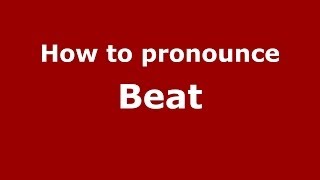 How to pronounce Beat