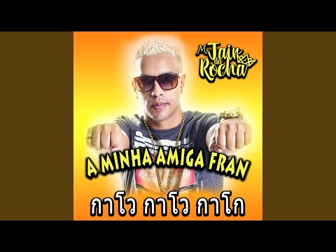 A Minha Amiga Fran กาโว กาโว กาโก