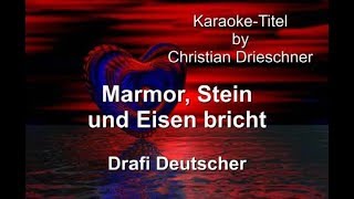 Marmor, Stein und Eisen bricht - Drafi Deutscher - Karaoke