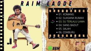 Download lagu RAIM LAODE FULL ALBUM TERPOPULER | KOMANG | SUASANA RUMAH | SANG BADUT | SALAH | CEMBURU || mp3