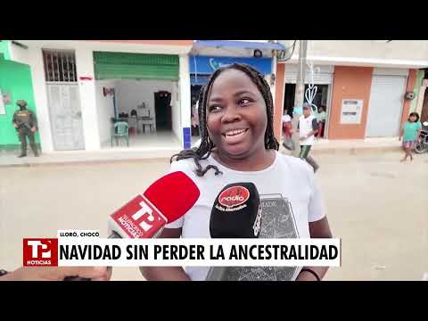 Lloró exalta su gastronomía y cultura ancestral en una Navidad comunitaria