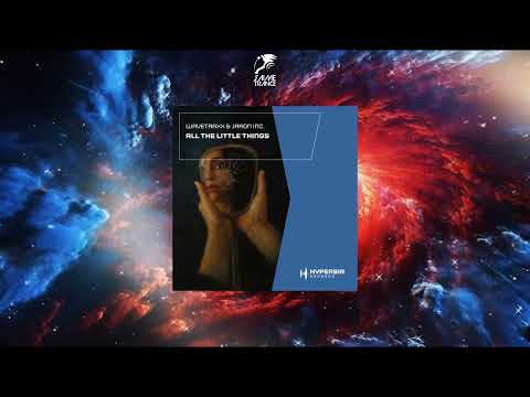 Wavetraxx & Jaron Inc. - All the Little Things (Extended Mix) [HYPERSIA RECORDS]
